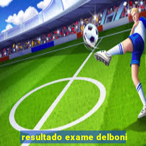 resultado exame delboni